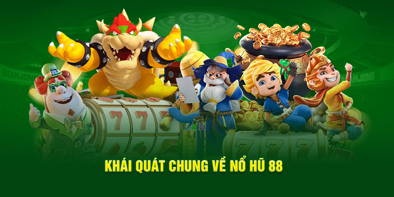 Vì sao nên trải nghiệm nổ hũ 88